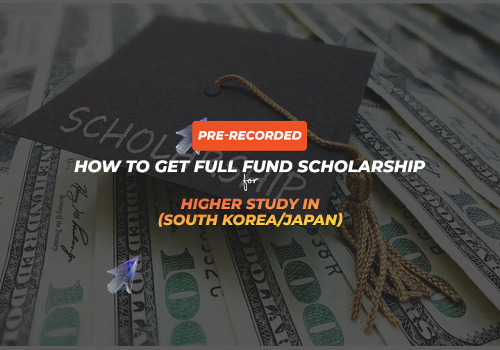 How to Get Full Fund Scholarship for Higher Study in (South Korea/Japan)